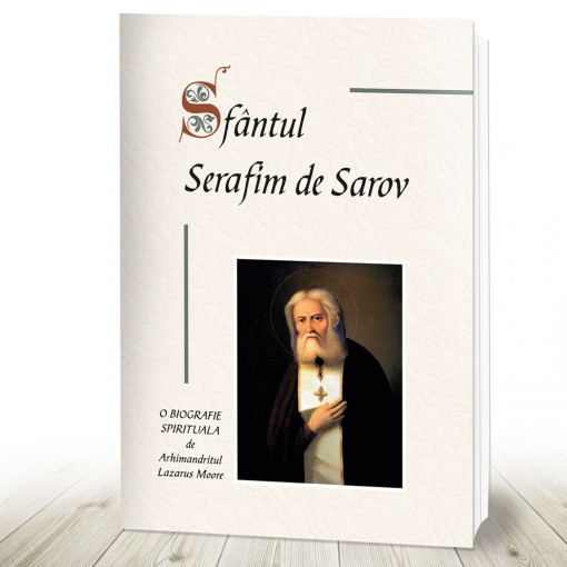 Sfantul Serafim de Sarov. O biografie Spirituala