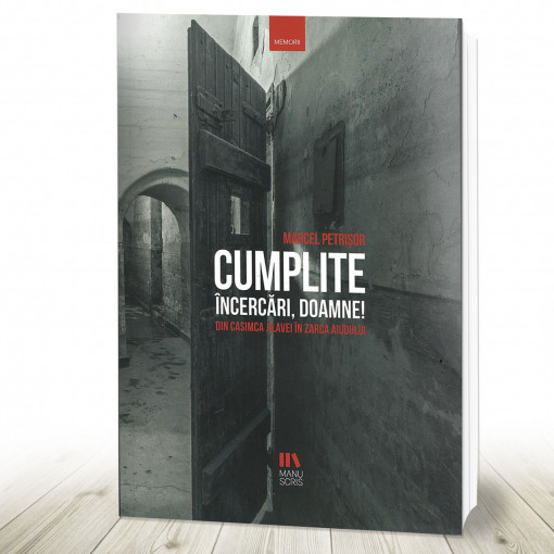 Cumplite încercări, Doamne! Din Casimca Jilavei în Zarca Aiudului (R3-4)