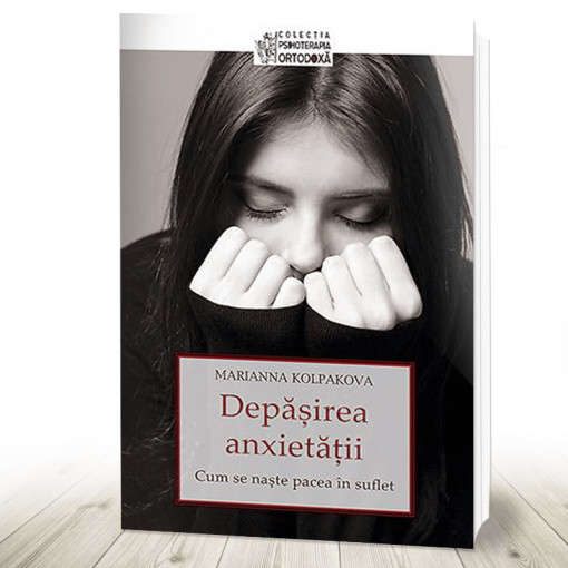 Depășirea anxietății. Cum se naște pacea în suflet (R4-3)