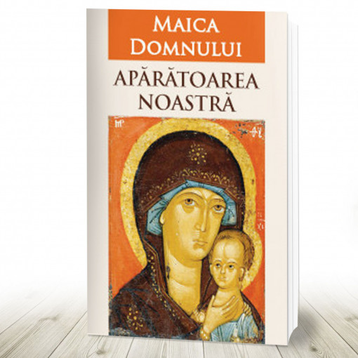 Maica Domnului Aparatoarea noastra - Noi minuni contemporane (R1-4)