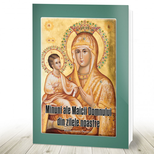 Minuni ale Maicii Domnului din zilele noastre (R12-7)