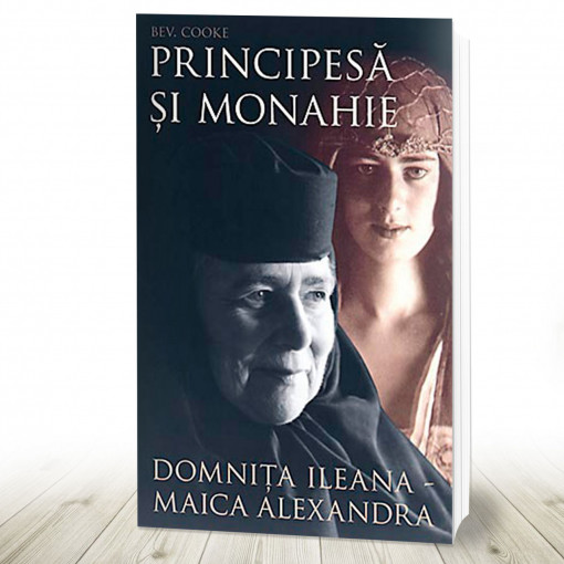 Principesă şi monahie: Domniţa Ileana - Maica Alexandra (R4-1)