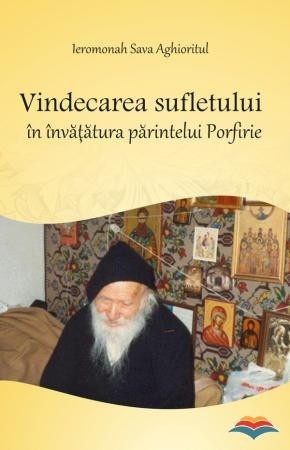 Vindecarea sufletului în învățătura părintelui Porfirie (R14-5)