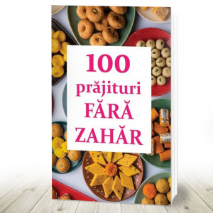 100 de prăjituri fără zahăr (R14-2)