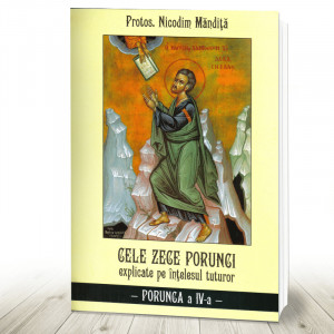 Cele Zece porunci explicate pe intelesul tuturor. Porunca a 4-a