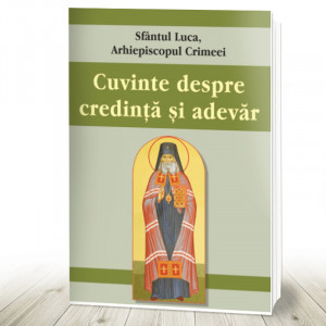 Cuvinte despre credinţă şi adevăr (R2-6)