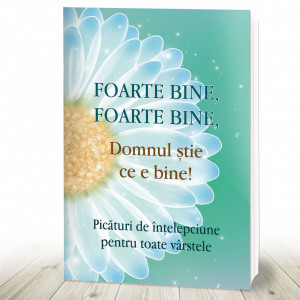 Foarte bine, foarte bine, Domnul stie ce e bine! (R5-5)