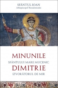 Minunile Sfântului Mare Mucenic Dimitrie Izvorâtorul de Mir (R7-5)