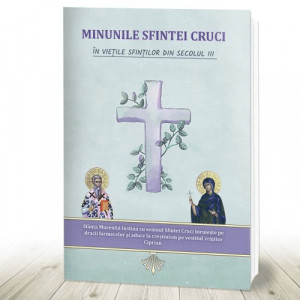 Minunile Sfintei Cruci în viețile sfinților din sec. III (R12-2)