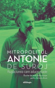 Rugăciunea care aduce roade: buchet de texte duhovniceşti pentru lectură zilnică (R4-3)