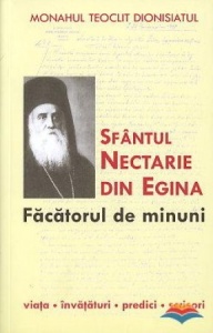 Sfantul Nectarie din Egina, facatorul de minuni. Viata, invataturi, predici, scrisori (R2-2)
