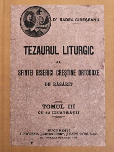 Tezaurul liturgic al sfintei Biserici crestine Ortodoxe de Rasarit Tomul 3 (R1-3)