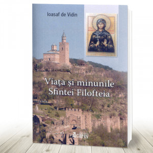Viata si Minunile Sfintei Filofteia