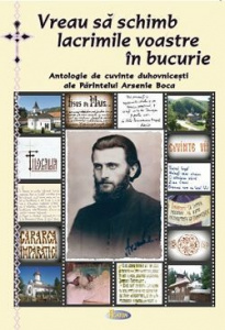 Vreau sa schimb lacrimile voastre in bucurie - Antologie de cuvinte duhovnicesti (R12-1)