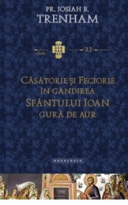 Căsătorie și feciorie în gândirea Sfântului Ioan Gură de Aur. Studii 22 (R4-1)