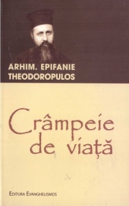 Crampeie de viata. Din viața si invatatura parintelui Epifanie Teodoropulos R(14-3)