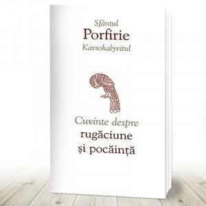 Cuvinte despre rugăciune și pocăință (R10-5)