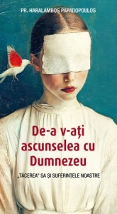 De‑a v‑ați ascunselea cu Dumnezeu. „Tăcerea” Sa și suferințele noastre (R1-1)