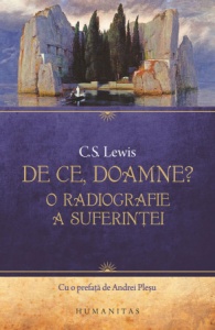De ce Doamne? O radiografie a suferinței Lewis, C. S. (R7-3)