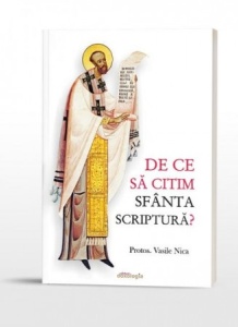 De ce să citim Sfânta Scriptură? Vasile Nica, Ierom.