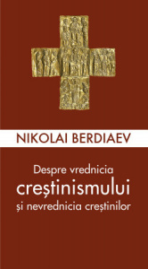 Despre vrednicia crestinismului si nevrednicia crestinilor (R6-6)