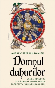 Domnul Duhurilor - lumea nevăzută și războiul duhovnicesc împotriva falșilor dumnezei (R1-7))