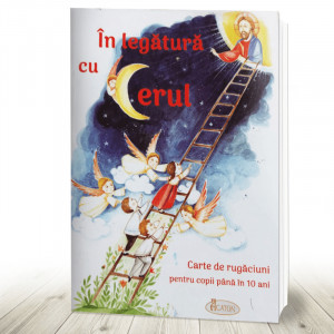 In legatura cu cerul Carte de rugaciuni pentru copii pana la 10 ani (R16-2)
