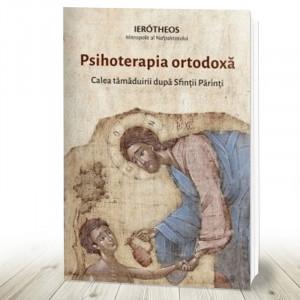Psihoterapia ortodoxă - Calea tămăduirii după Sfinții Părinți (R1-6)
