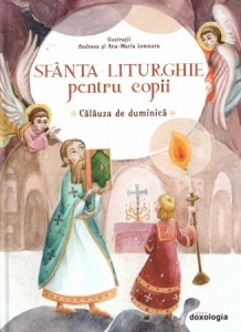 Sfânta Liturghie pentru copii. Călăuza de duminică ediția a doua (R9-6)