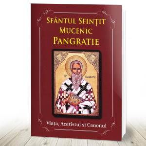 Sfântul Sfințit Mucenic Pangratie Viata acatist canon (R11-3)