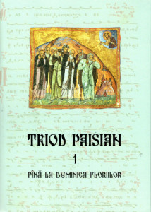 Triod Paisian 1. Pana la Duminica Floriilor