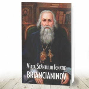 Viaţa Sfântului Ignatie Briancianinov (R5-4)