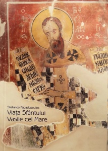 Viata Sfantului Vasile cel Mare de Stelianos Papadopoulos