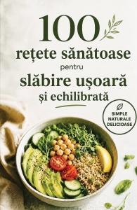 100 de retete sanatoase pentru slabire usoara si echilibrata (R14-5)