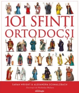 101 Sfinți Ortodocși - ghid ilustrat