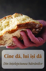 Cine da, lui isi da- din intelepciunea batranilor (R7-4)