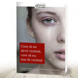 Cum să nu devii victimă cum să nu mai fii victimă (R2-2)