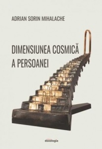 Dimensiunea cosmică a persoanei Mihalache, Adrian Sorin, Diac. (R5-6)