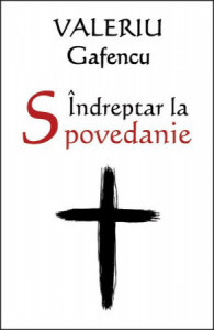 Indreptar la spovedanie Valeriu Gafencu (R13-3)