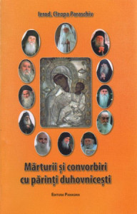 Marturii si convorbiri cu parintii duhovnicesti