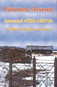 Părintele Arsenie – Acuzatul ZEK – Un sfânt în lagărele comuniste (R1-3)