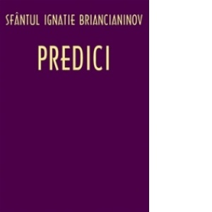 Predici Sfântul Ignatie Briancianinov (S)