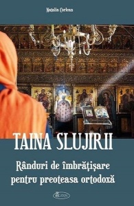 Taina slujirii. Randuri de imbratisare pentru preoteasa ortodoxa (R1-3)