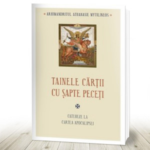 Tainele cartii cu sapte peceti. Cateheze la Cartea Apocalipsei (R9-8)