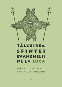 Tâlcuirea Sfintei Evanghelii de la Luca (S)