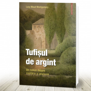 Tufișul de argint. Un roman despre copilărie și prietenie (R9-8)