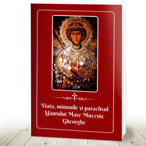 Viata, minunile si paraclisul Sfantului Mare Mucenic Gheorghe (R11-4)
