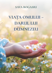 Viata omului darul lui Dumnezeu (R1-2)