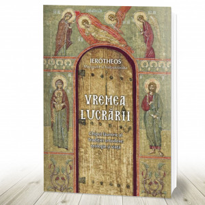 Vremea lucrării. Chipul lăuntric al Tradiției ortodoxe: teologie și viață (R1-4)