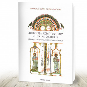 „Dulceata Scripturilor” și lumina ochilor: Părinții sirieni ca tâlcuitori biblici (R4-7)